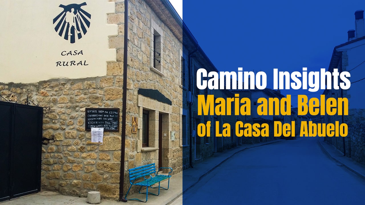 Camino Frances Insights 2020 with Maria & Belen from Hornillos el Camino
