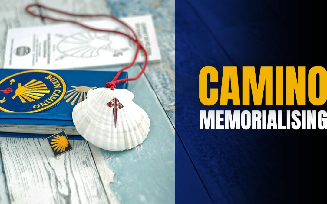 Camino Memories and Keeping them Alive – Memorialising Your Camino