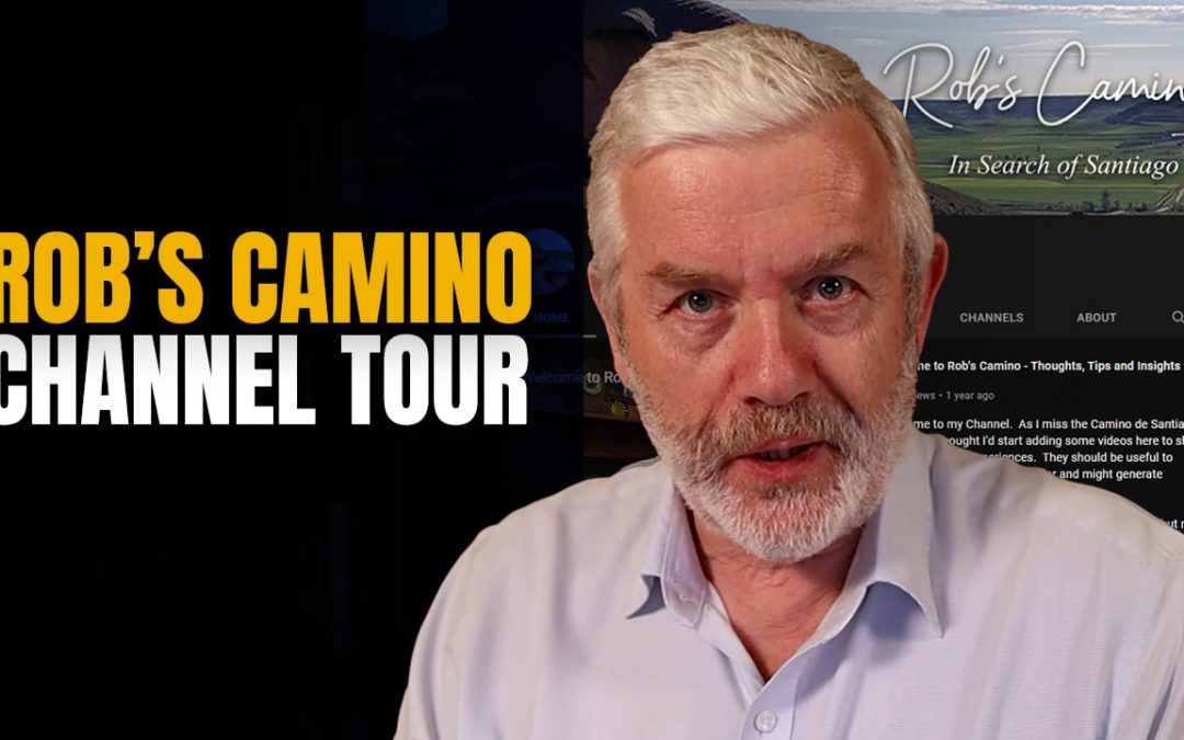 Rob’s Camino Channel Tour – Camino de Santiago Video Library