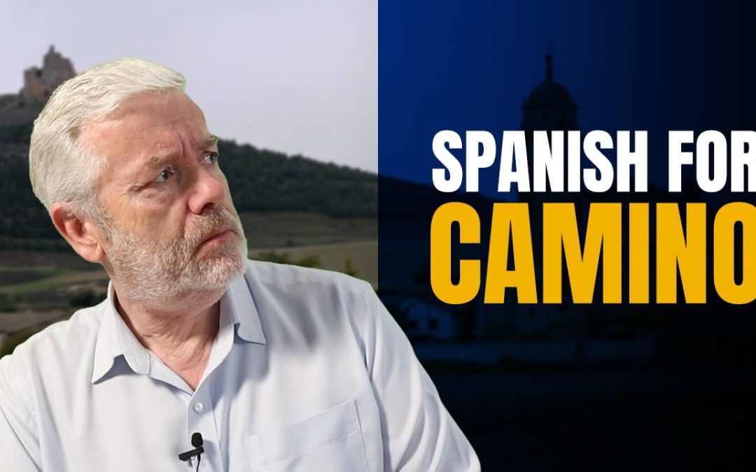 Spanish for Camino – Do You Need to Speak Spanish?
