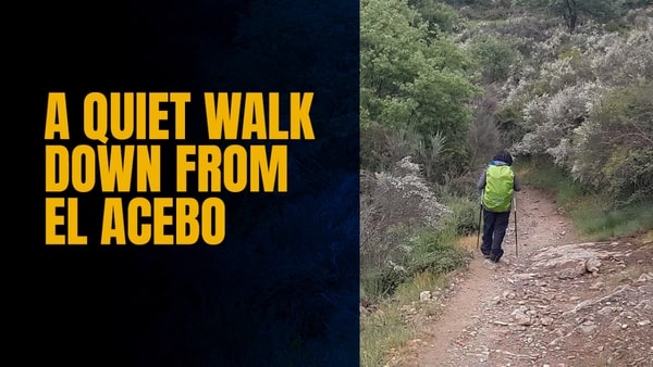 A Quiet Walk Down From El Acebo on the Camino Frances