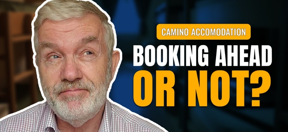 Camino Accommodation – Booking Ahead or Not?