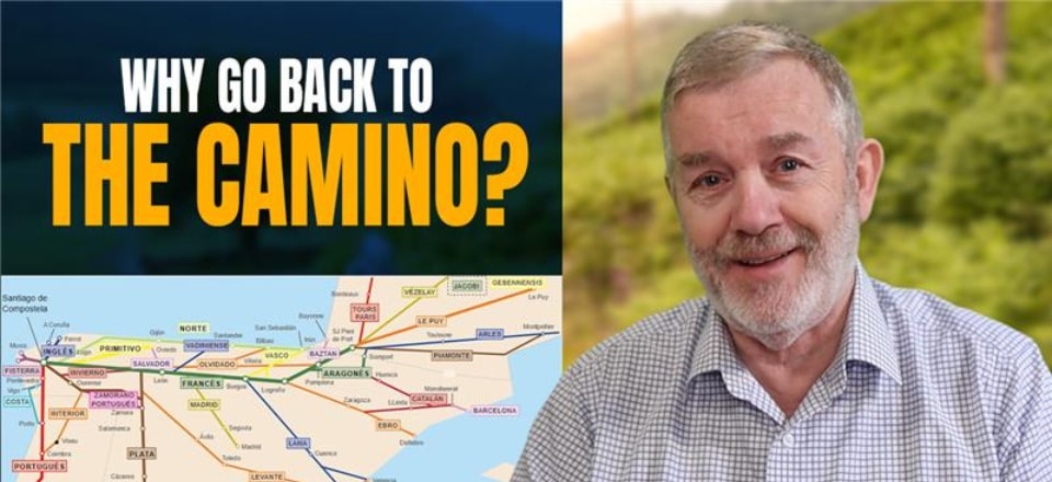 Why go back to the Camino de Santiago? Why is Once not Enough?