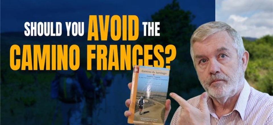 Camino de Santiago – Should You AVOID the Camino Frances